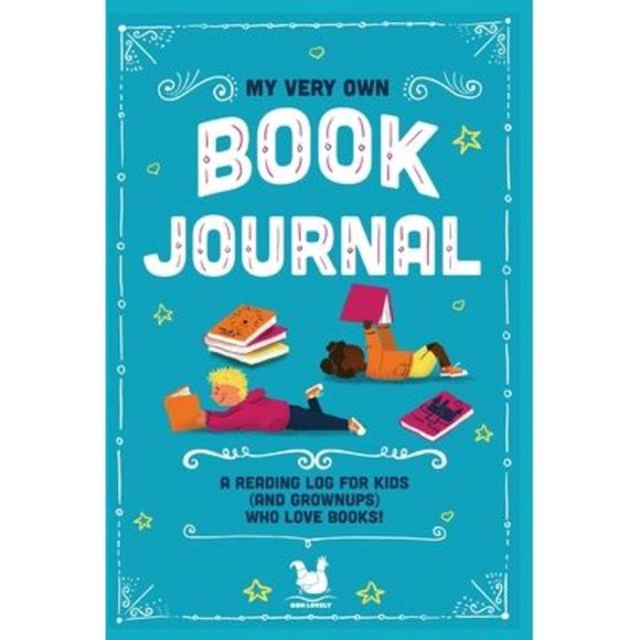 My Very Own Book Journal: A reading log for kids (and grownups) who love books - - Picture 1 of 1